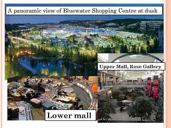 A panoramic view of Bluewater Shopping Centre at dusk Upper Mall, Rose Gallery Lower