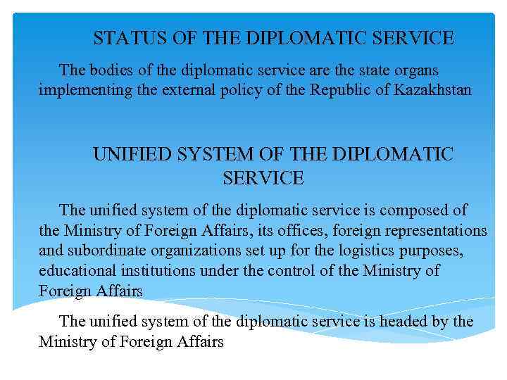 STATUS OF THE DIPLOMATIC SERVICE The bodies of the diplomatic service are the state