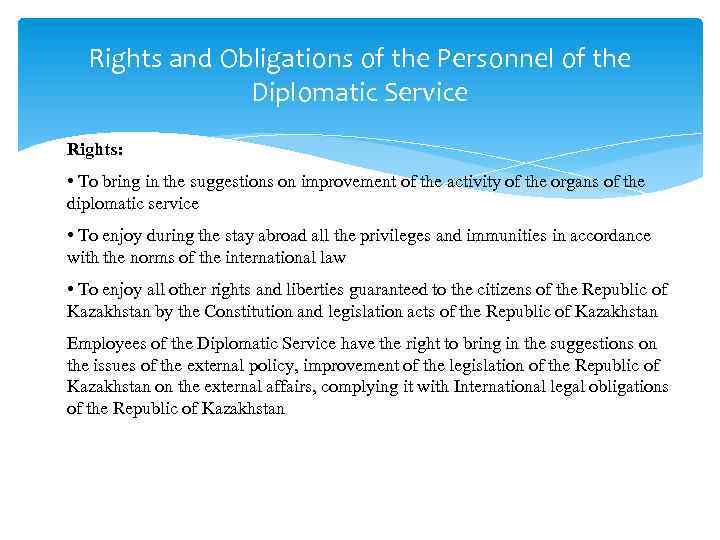 Rights and Obligations of the Personnel of the Diplomatic Service Rights: • To bring