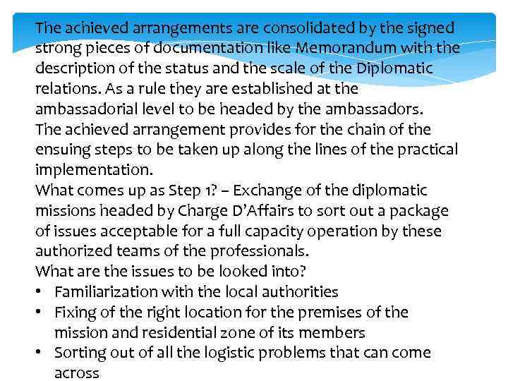 The achieved arrangements are consolidated by the signed strong pieces of documentation like Memorandum