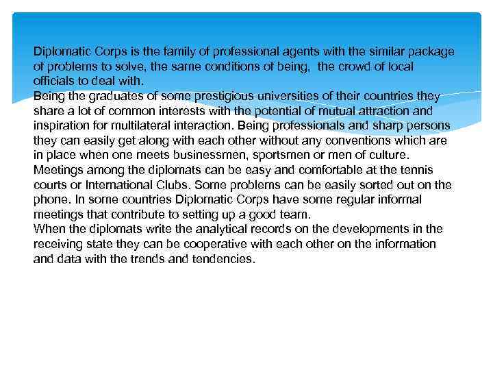 Diplomatic Corps is the family of professional agents with the similar package of problems