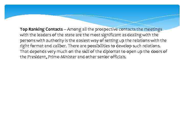 Top Ranking Contacts – Among all the prospective contacts the meetings with the leaders