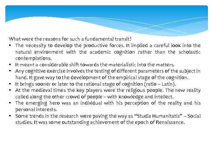 What were the reasons for such a fundamental transit? • The necessity to develop