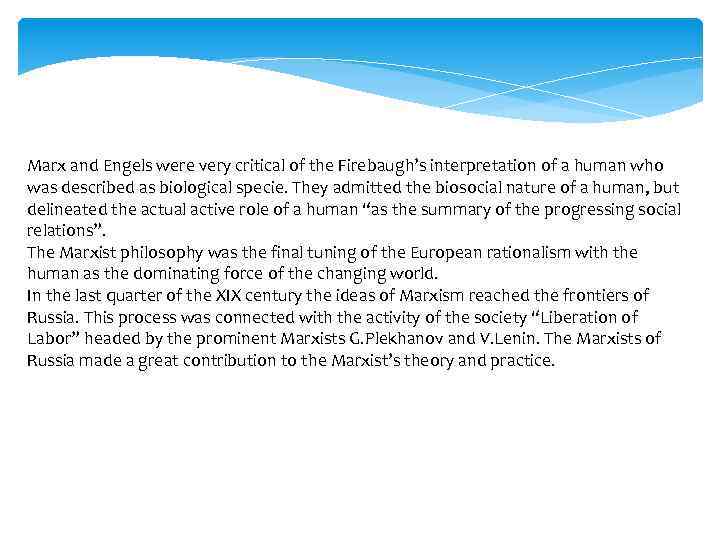 Marx and Engels were very critical of the Firebaugh’s interpretation of a human who