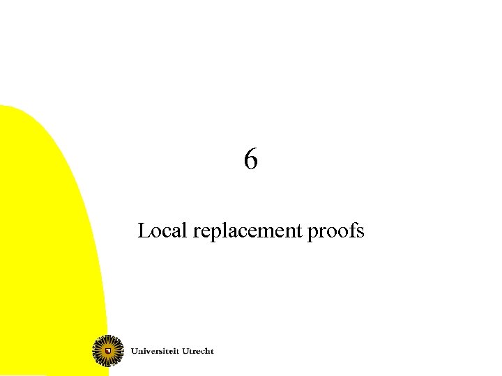 6 Local replacement proofs 
