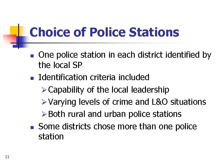 Choice of Police Stations n n n 11 One police station in each district