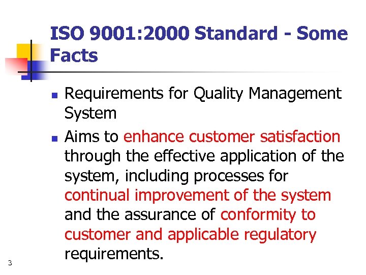 ISO 9001: 2000 Standard - Some Facts n n 3 Requirements for Quality Management