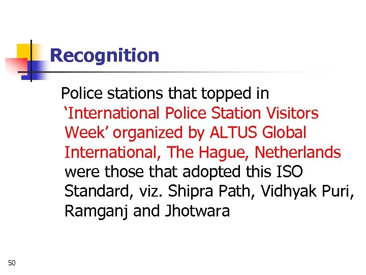 Recognition Police stations that topped in ‘International Police Station Visitors Week’ organized by ALTUS