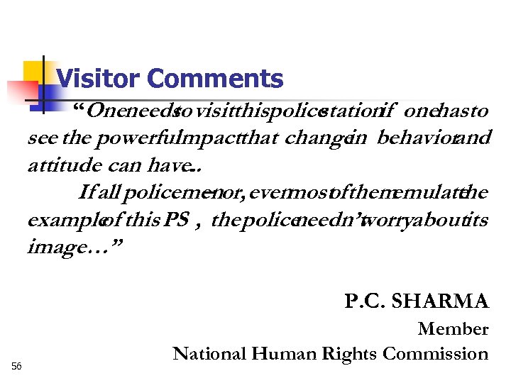 Visitor Comments “Oneneeds visitthispolice to station onehasto if see the powerful impactthat change behaviorand