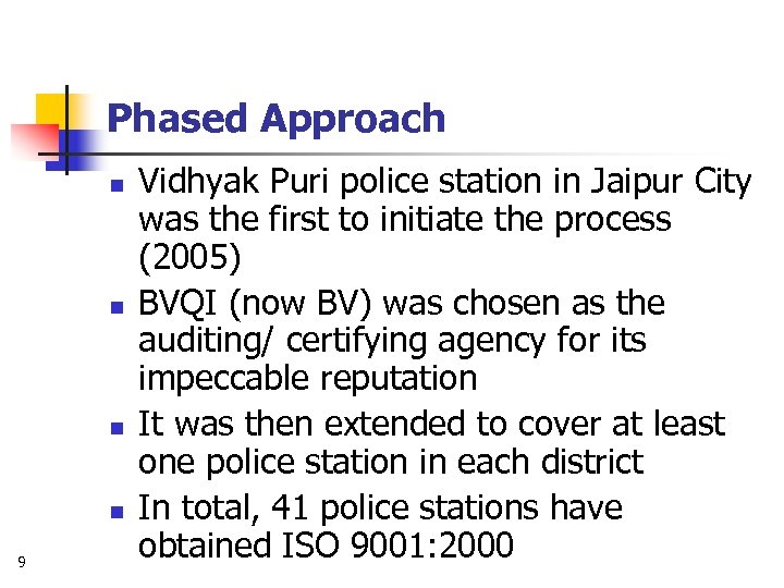 Phased Approach n n 9 Vidhyak Puri police station in Jaipur City was the