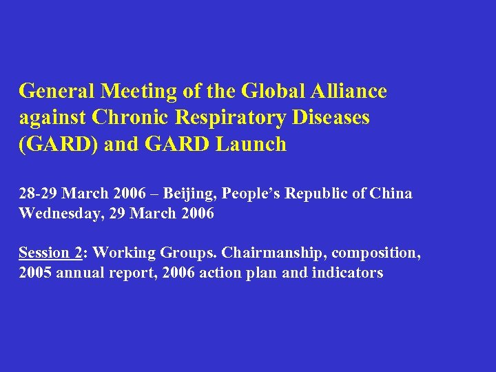 General Meeting of the Global Alliance against Chronic Respiratory Diseases (GARD) and GARD Launch