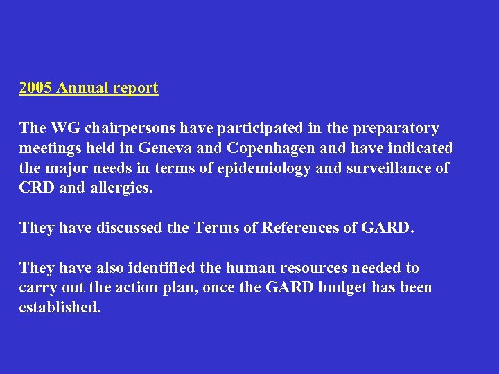 2005 Annual report The WG chairpersons have participated in the preparatory meetings held in