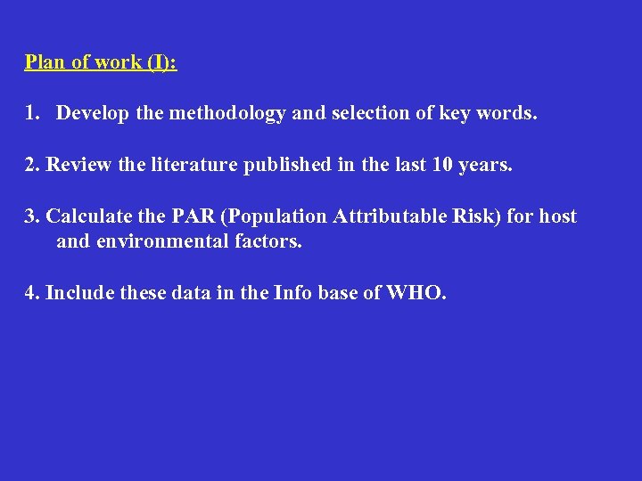 Plan of work (I): 1. Develop the methodology and selection of key words. 2.