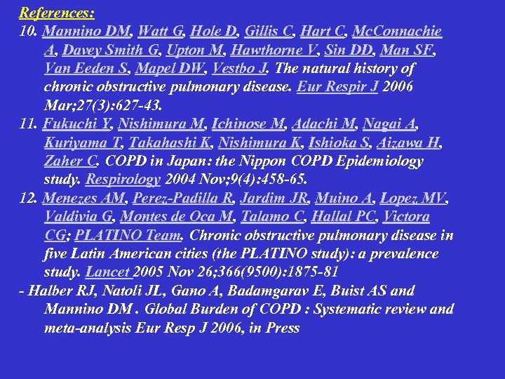 References: 10. Mannino DM, Watt G, Hole D, Gillis C, Hart C, Mc. Connachie