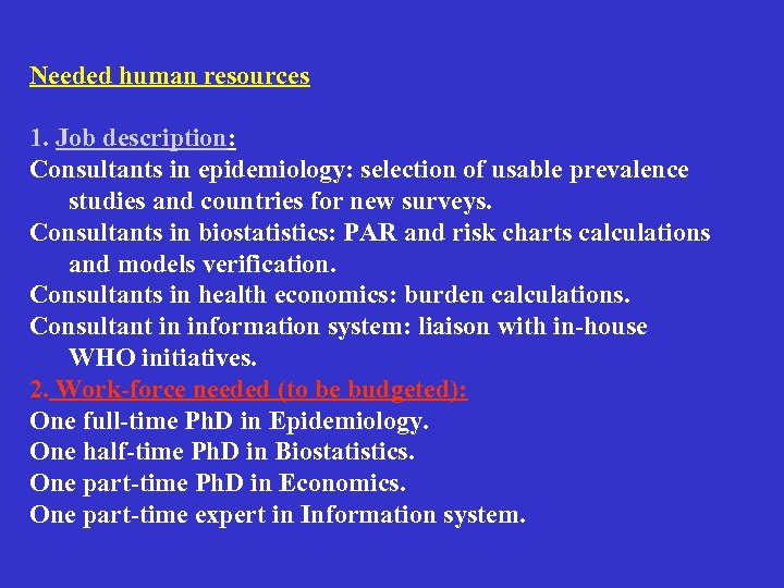 Needed human resources 1. Job description: Consultants in epidemiology: selection of usable prevalence studies