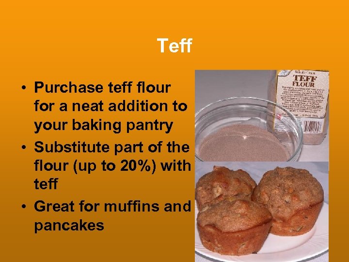 Teff • Purchase teff flour for a neat addition to your baking pantry •