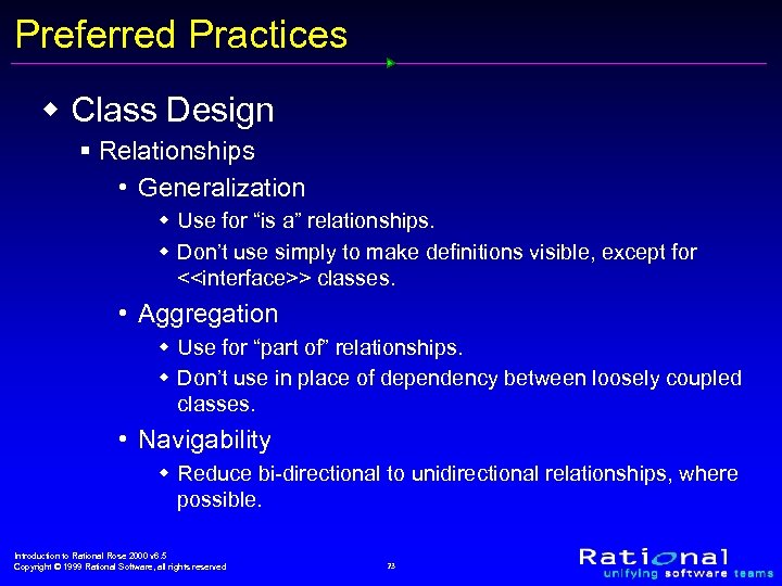 Preferred Practices w Class Design § Relationships • Generalization w Use for “is a”