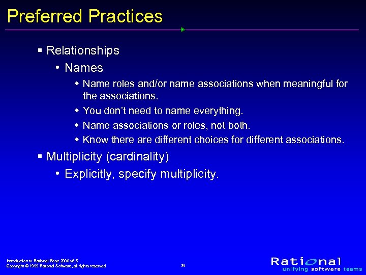 Preferred Practices § Relationships • Names w Name roles and/or name associations when meaningful