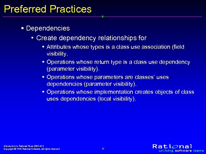 Preferred Practices § Dependencies • Create dependency relationships for w Attributes whose types is