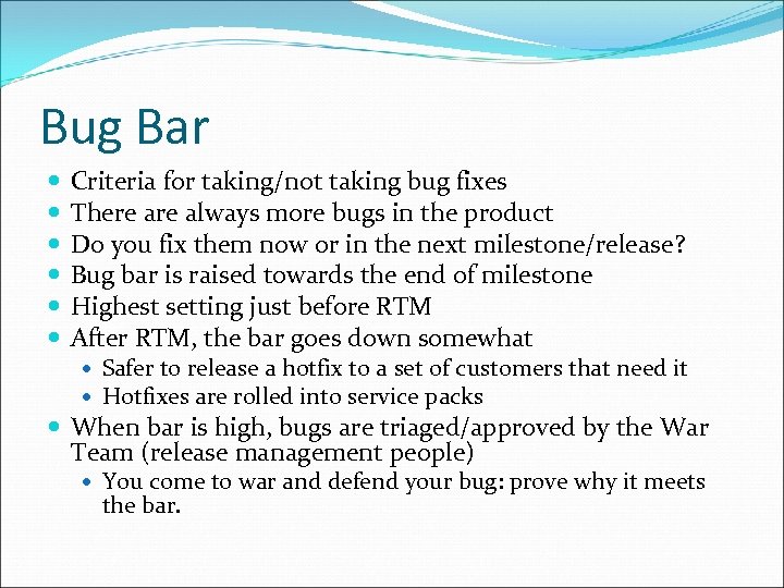 Bug Bar Criteria for taking/not taking bug fixes There always more bugs in the