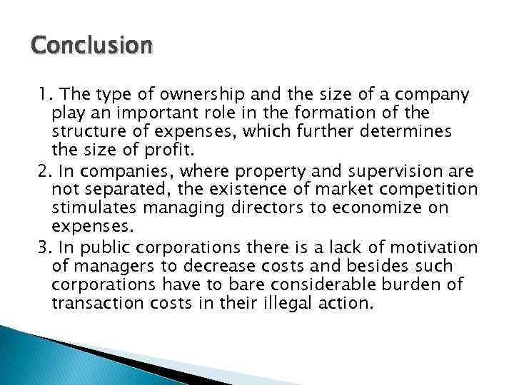 Conclusion 1. The type of ownership and the size of a company play an