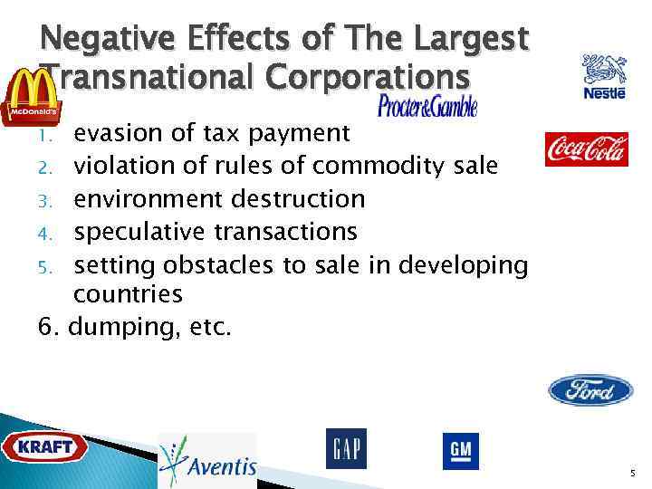 Negative Effects of The Largest Transnational Corporations evasion of tax payment 2. violation of