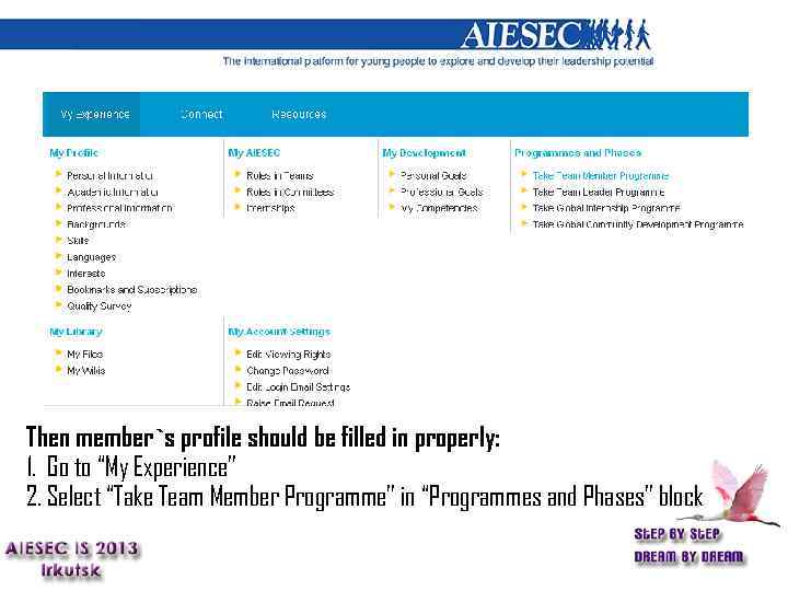 Then member`s profile should be filled in properly: 1. Go to “My Experience” 2.