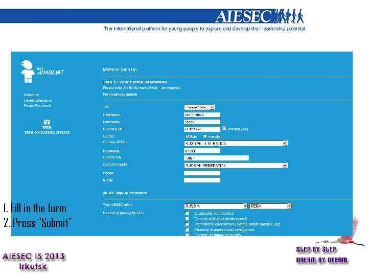 1. Fill in the form 2. Press “Submit” 
