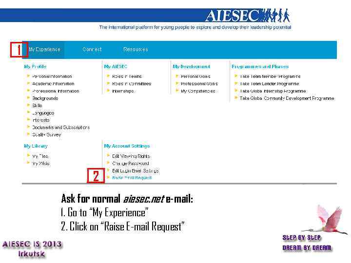 1 2 Ask for normal aiesec. net e-mail: 1. Go to “My Experience” 2.