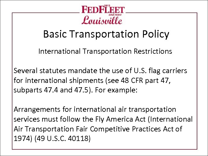 Basic Transportation Policy International Transportation Restrictions Several statutes mandate the use of U. S.