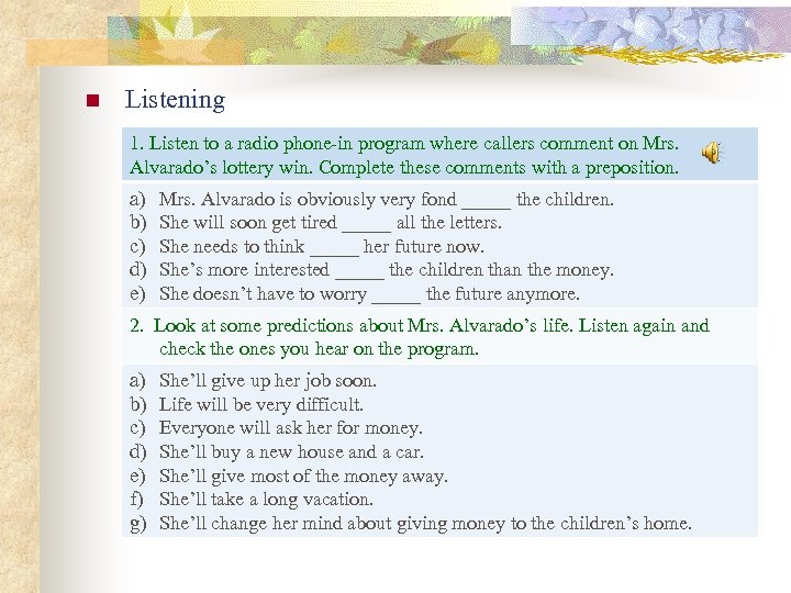 n Listening 1. Listen to a radio phone-in program where callers comment on Mrs.