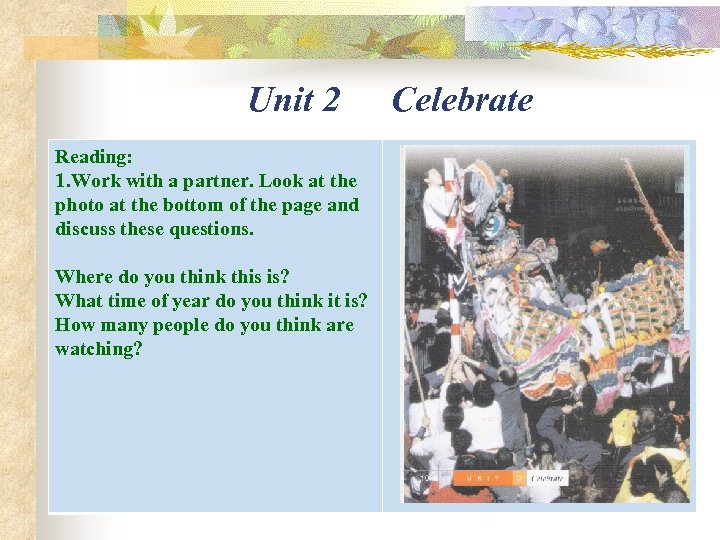 Unit 2 Reading: 1. Work with a partner. Look at the photo at the