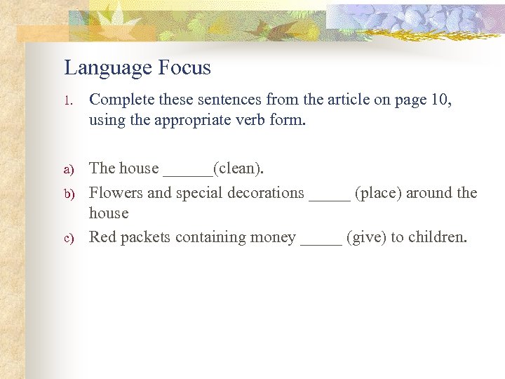 Language Focus 1. Complete these sentences from the article on page 10, using the