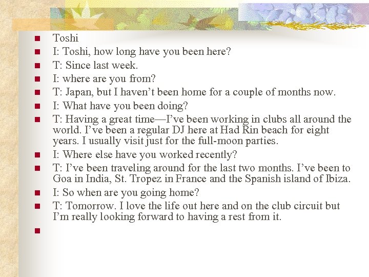 n n n Toshi I: Toshi, how long have you been here? T: Since