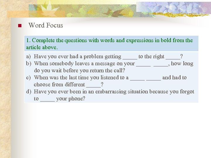 n Word Focus 1. Complete the questions with words and expressions in bold from