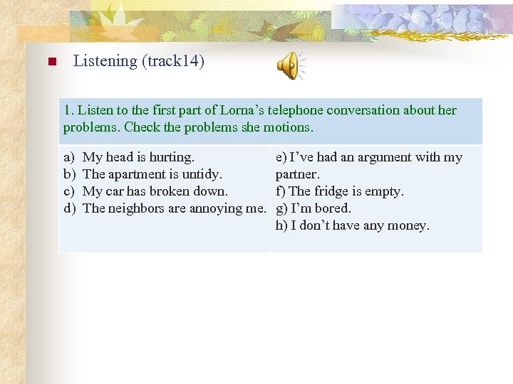 n Listening (track 14) 1. Listen to the first part of Lorna’s telephone conversation