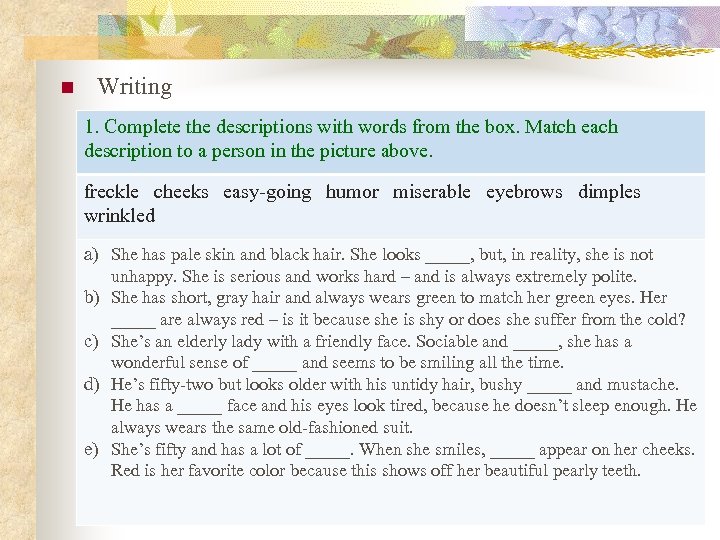 n Writing 1. Complete the descriptions with words from the box. Match each description