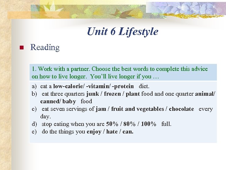 Unit 6 Lifestyle n Reading 1. Work with a partner. Choose the best words