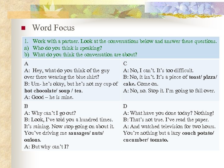 n Word Focus 1. Work with a partner. Look at the conversations below and