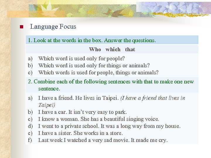 n Language Focus 1. Look at the words in the box. Answer the questions.