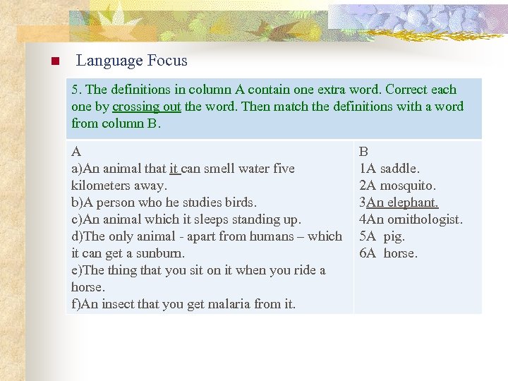 n Language Focus 5. The definitions in column A contain one extra word. Correct