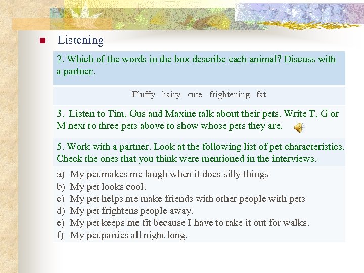 n Listening 2. Which of the words in the box describe each animal? Discuss