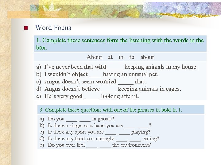 n Word Focus 1. Complete these sentences form the listening with the words in