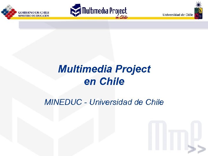 Multimedia Project en Chile MINEDUC - Universidad de Chile 