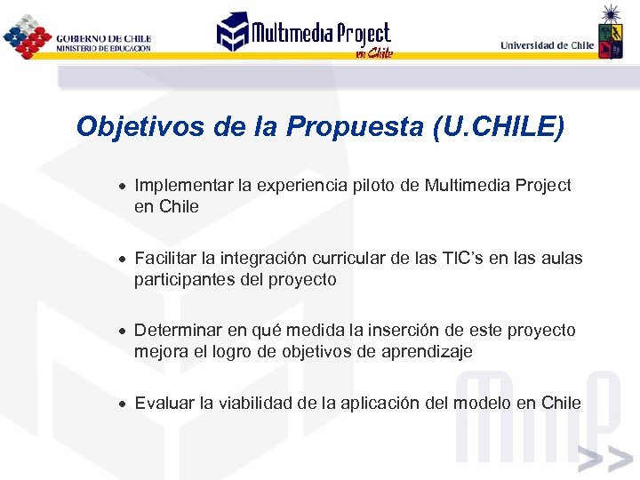 Objetivos de la Propuesta (U. CHILE) · Implementar la experiencia piloto de Multimedia Project