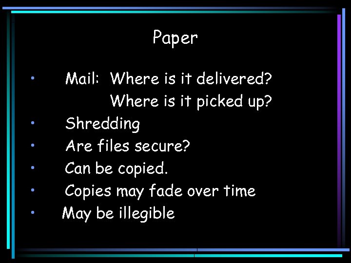Paper • • • Mail: Where is it delivered? Where is it picked up?