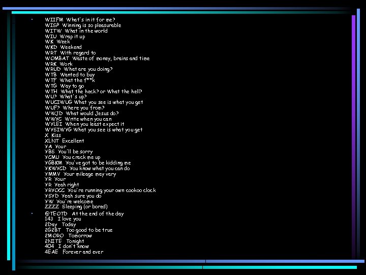  • • WIIFM What's in it for me? WISP Winning is so pleasurable