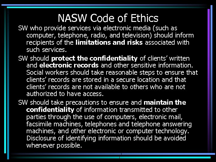NASW Code of Ethics SW who provide services via electronic media (such as computer,