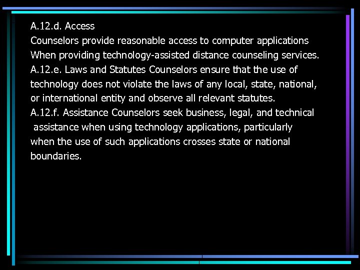 A. 12. d. Access Counselors provide reasonable access to computer applications When providing technology-assisted