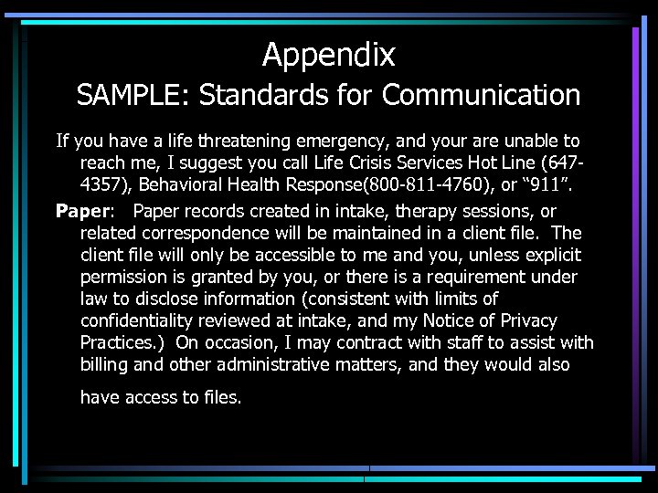 Appendix SAMPLE: Standards for Communication If you have a life threatening emergency, and your
